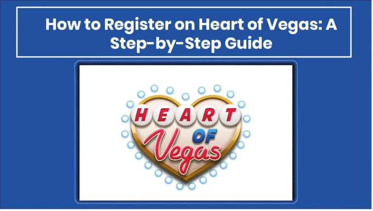 How to Register on Heart of Vegas