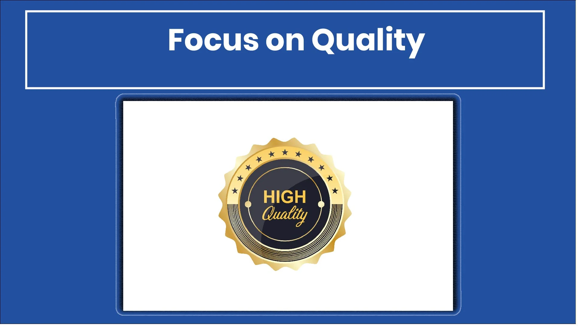 Focus on Quality